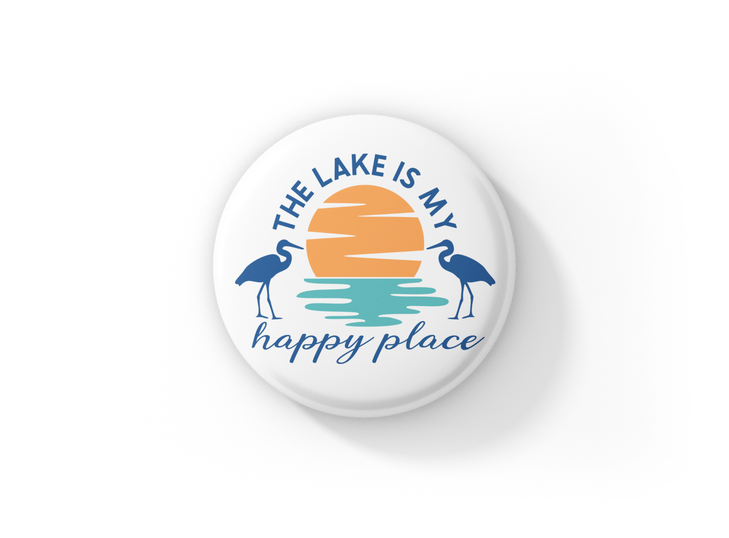 The Lake Is My Happy Place Pin Back Button, Magnet, Keychain