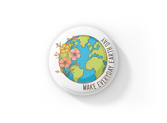 Make Every Day Earth Day Pin Back Button, Magnet, Keychain