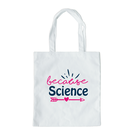 Because Science Tote Bag, Reusable Canvas Tote, Science Tote Bag