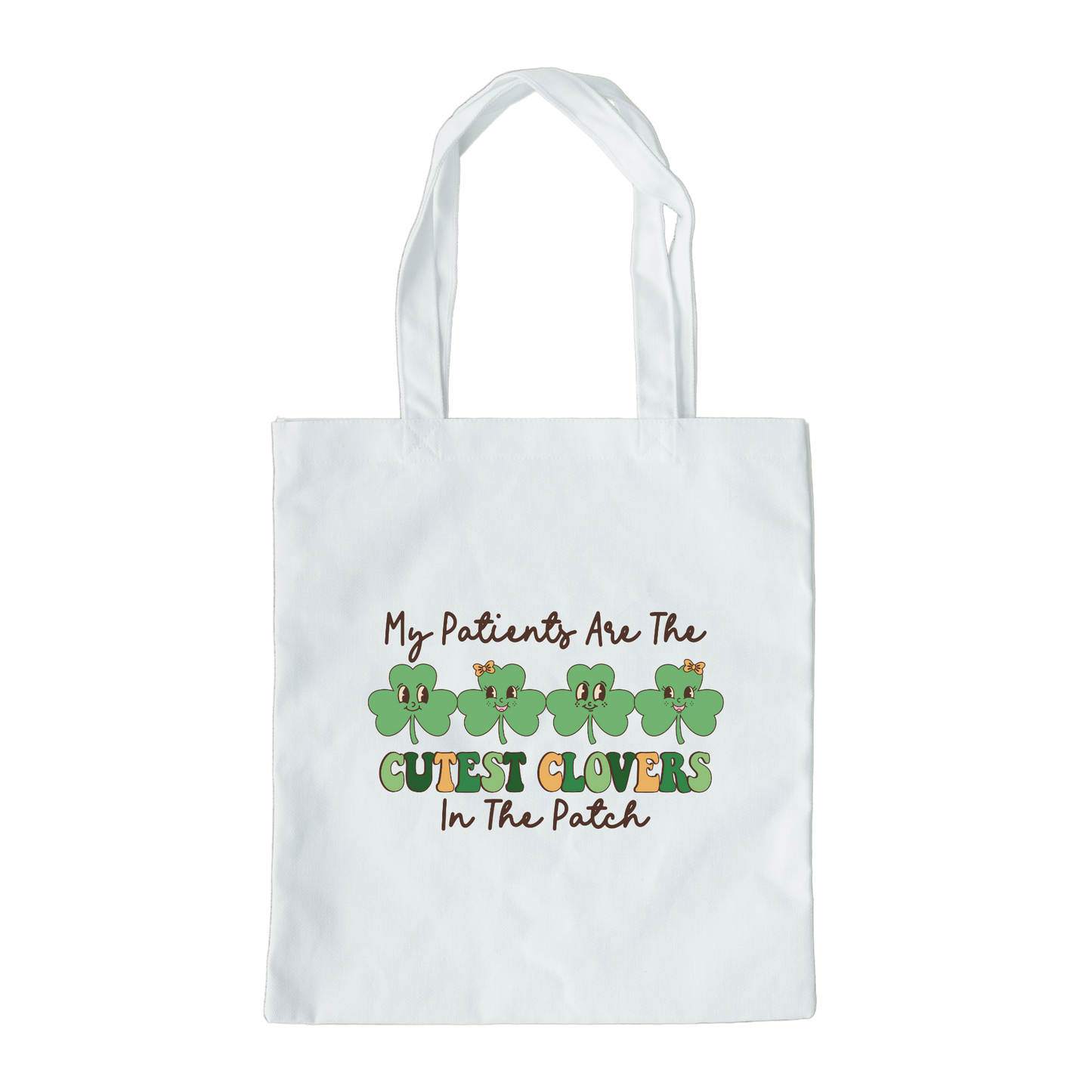 My Patients Are The Cutest Clovers In The Patch Tote Bag, Reusable Tote Bag, St Patricks Day Tote Bag