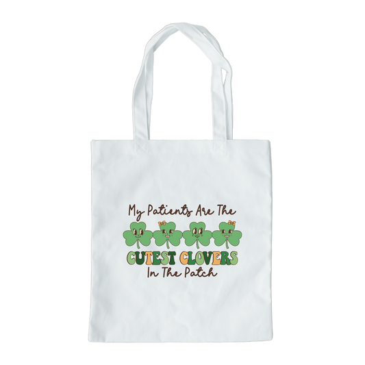 My Patients Are The Cutest Clovers In The Patch Tote Bag, Reusable Tote Bag, St Patricks Day Tote Bag