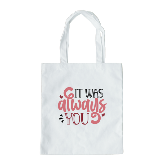 It Was Always You Tote Bag, Reusable Tote Bag, Valentines Day Tote Bag