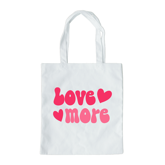 Love More Tote Bag, Reusable Tote Bag, Valentines Day Tote Bag