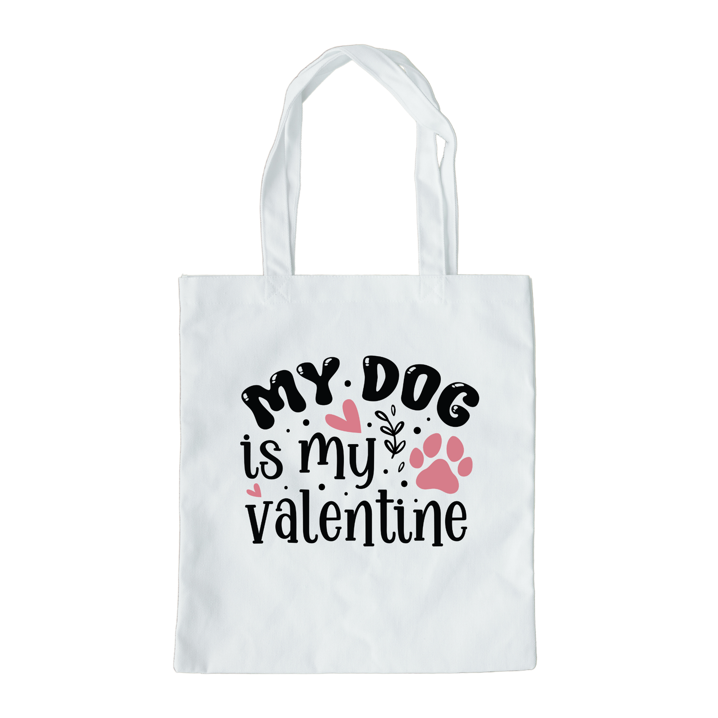 My Dog Is My Valentine Tote Bag, Reusable Tote Bag, Valentines Day Tote Bag