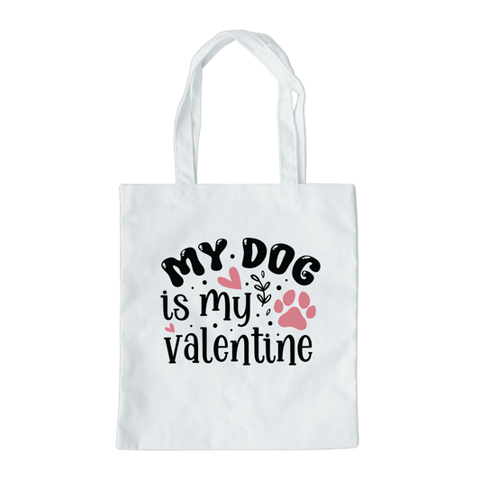 My Dog Is My Valentine Tote Bag, Reusable Tote Bag, Valentines Day Tote Bag