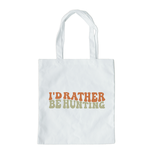 I'd Rather Be Hunting Tote Bag, Hunting Tote, Reusable Bag, Hunting Gift Tote Bag