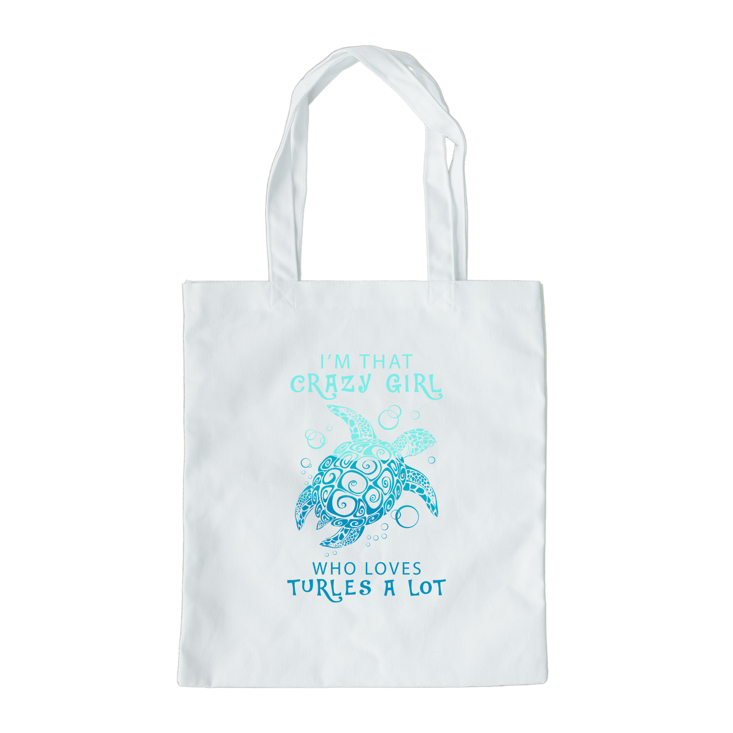 Im That Crazy Girl Who Loves Sea Turtles A Lot Tote Bag, Sea Turtle Tote Bag, Reusable Tote Bag, Ocean Tote Bag