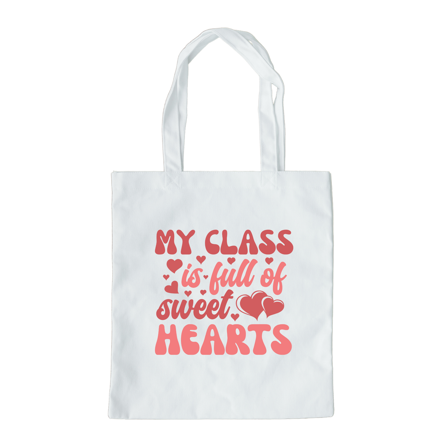 My Class Is Full Of Sweethearts Tote Bag, Reusable Tote Bag, Valentines Day Tote Bag