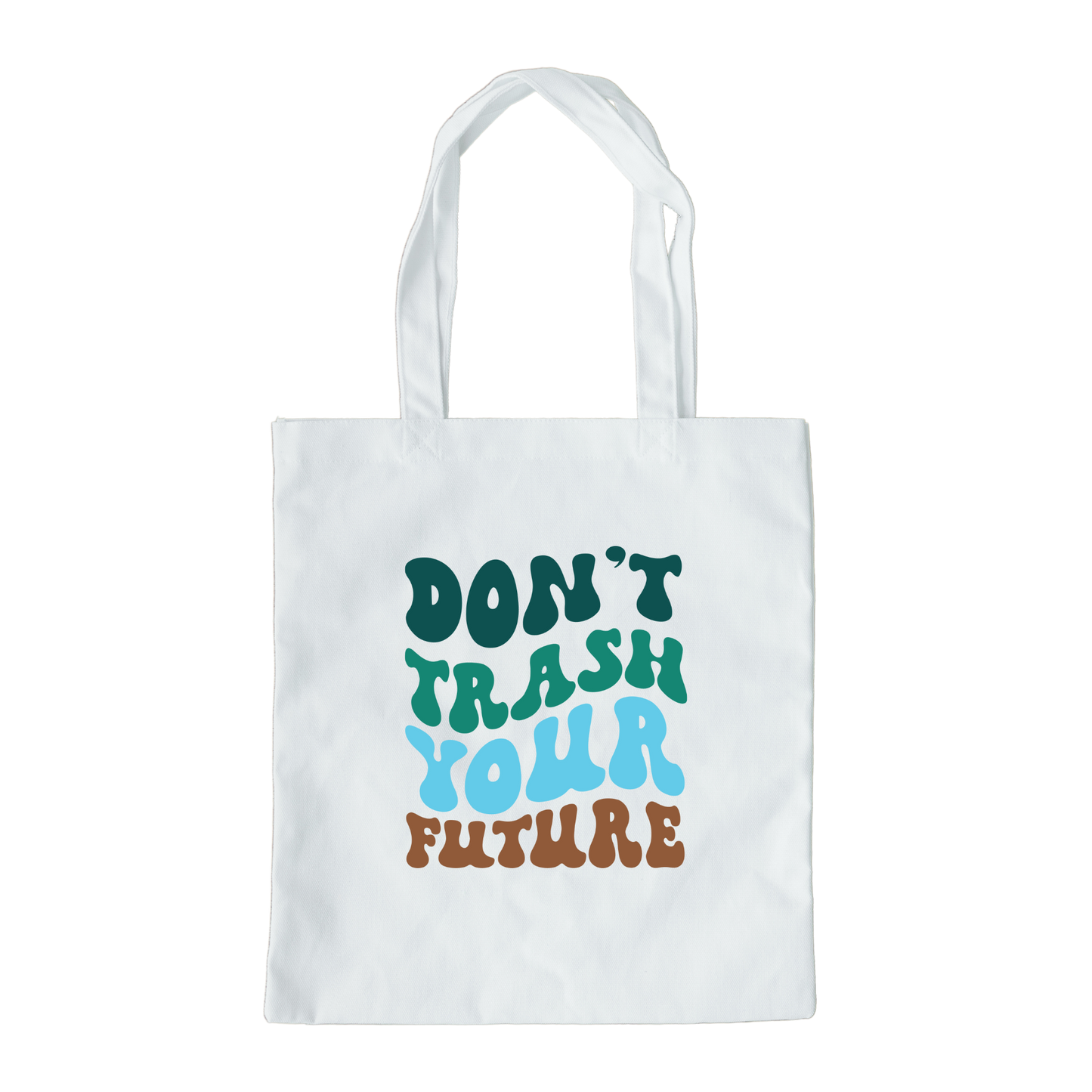 Don't Trash Your Future Tote Bag, Reusable Canvas Tote