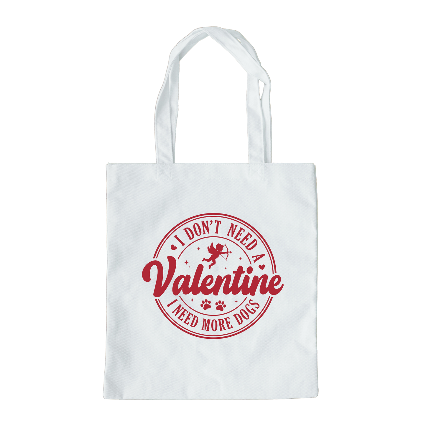 I Dont Need A Valentine I Need More Dogs Tote Bag, Reusable Tote Bag, Valentines Day Tote Bag