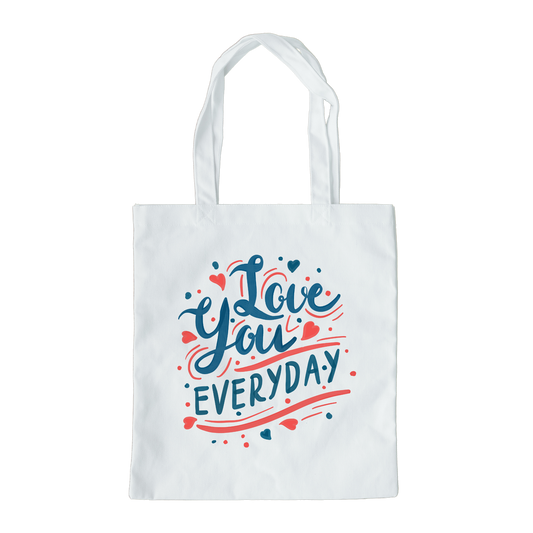 Love You Every Day Tote Bag, Reusable Tote Bag, Valentines Day Tote Bag