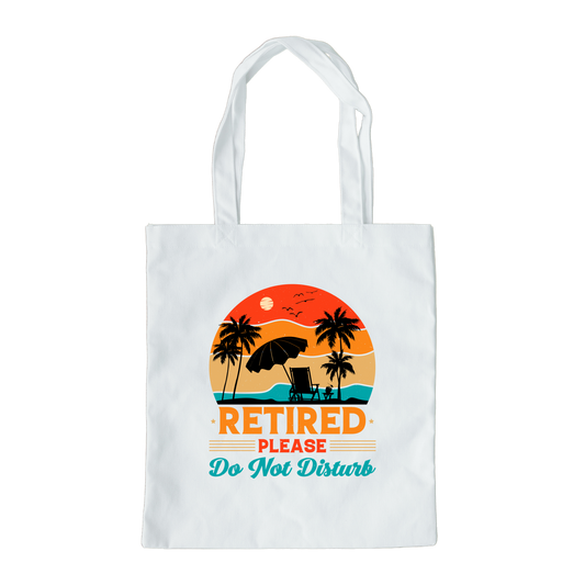 Retired Please Do Not Disturb Tote Bag, Reusable Tote Bag, Beach Tote Bag