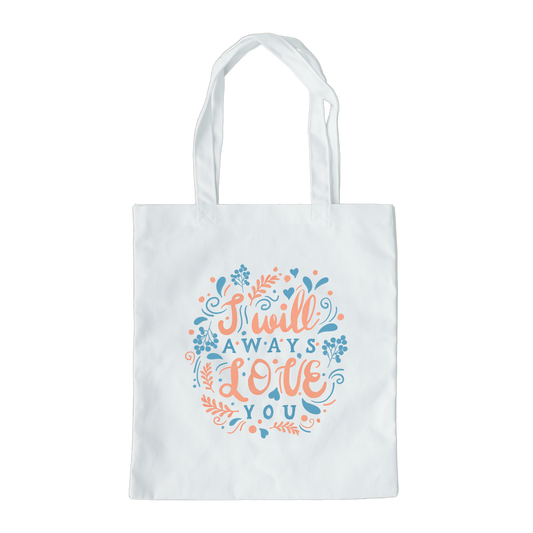 I Will Always Love You Tote Bag, Reusable Tote Bag, Valentines Day Tote Bag