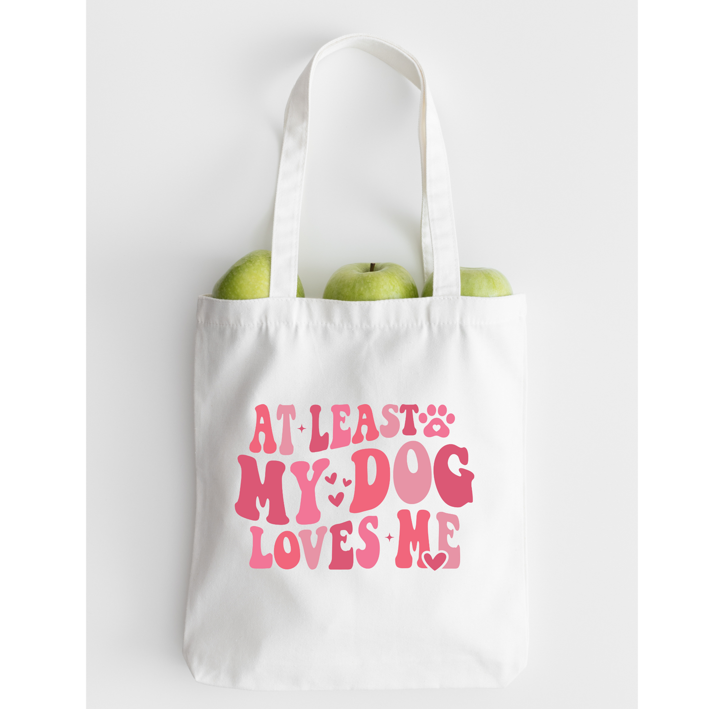 At Least My Dog Loves Me Tote Bag, Reusable Tote Bag, Valentines Day Tote Bag