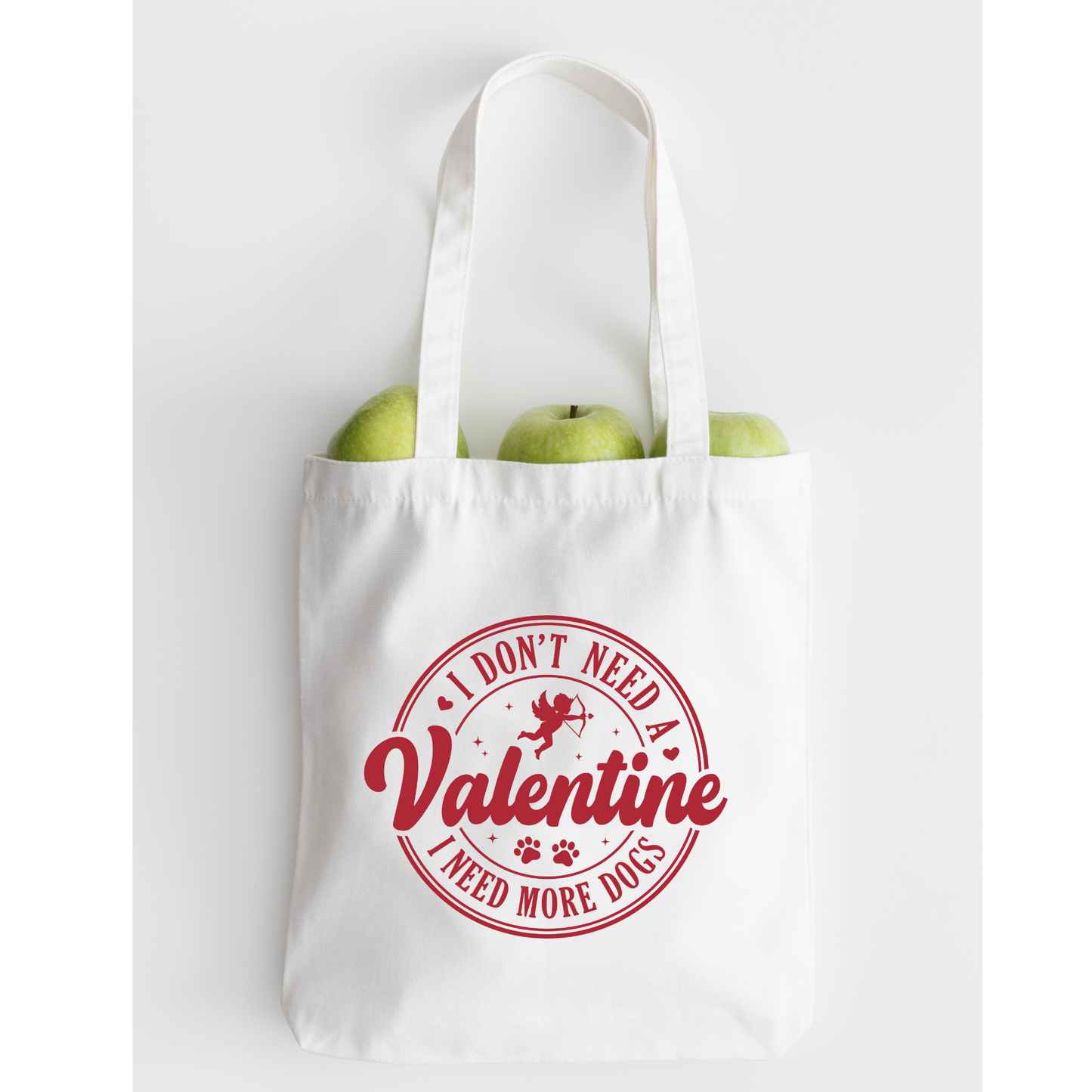 I Dont Need A Valentine I Need More Dogs Tote Bag, Reusable Tote Bag, Valentines Day Tote Bag