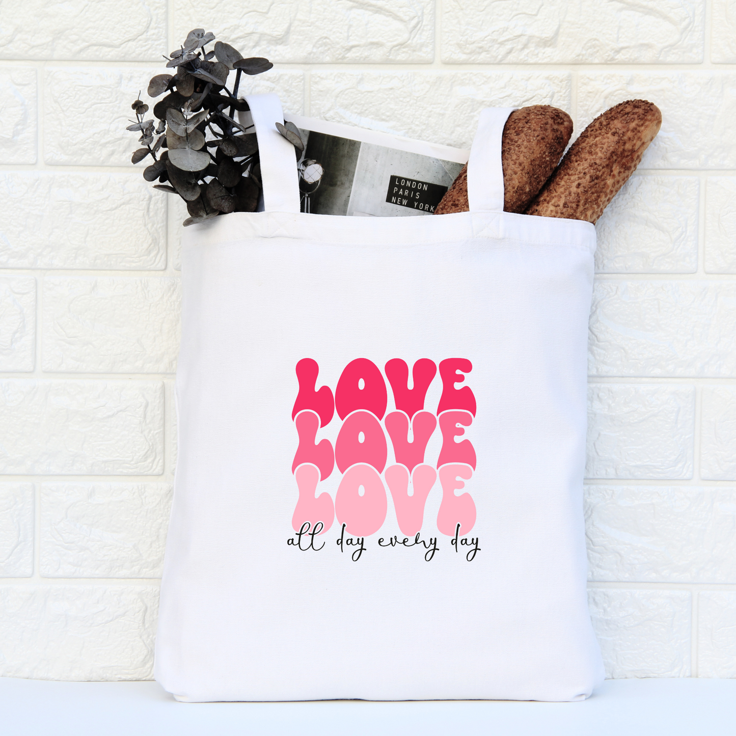 Love All Day Every Day Tote Bag, Reusable Tote Bag, Valentines Day Tote Bag