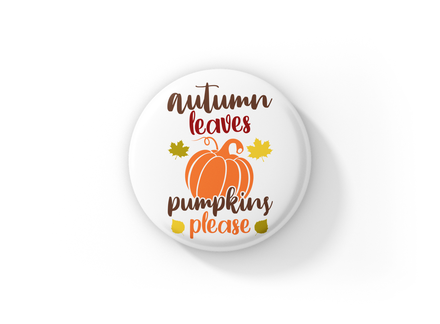 Autumn Leaves Pumpkins Please Pin Back Button, Magnet, Keychain