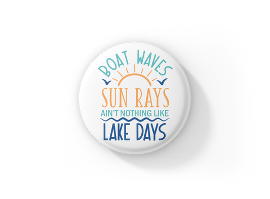 Lake Days Pin Back Button