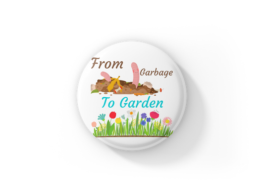 From Garbage To Garden Pin Back Button