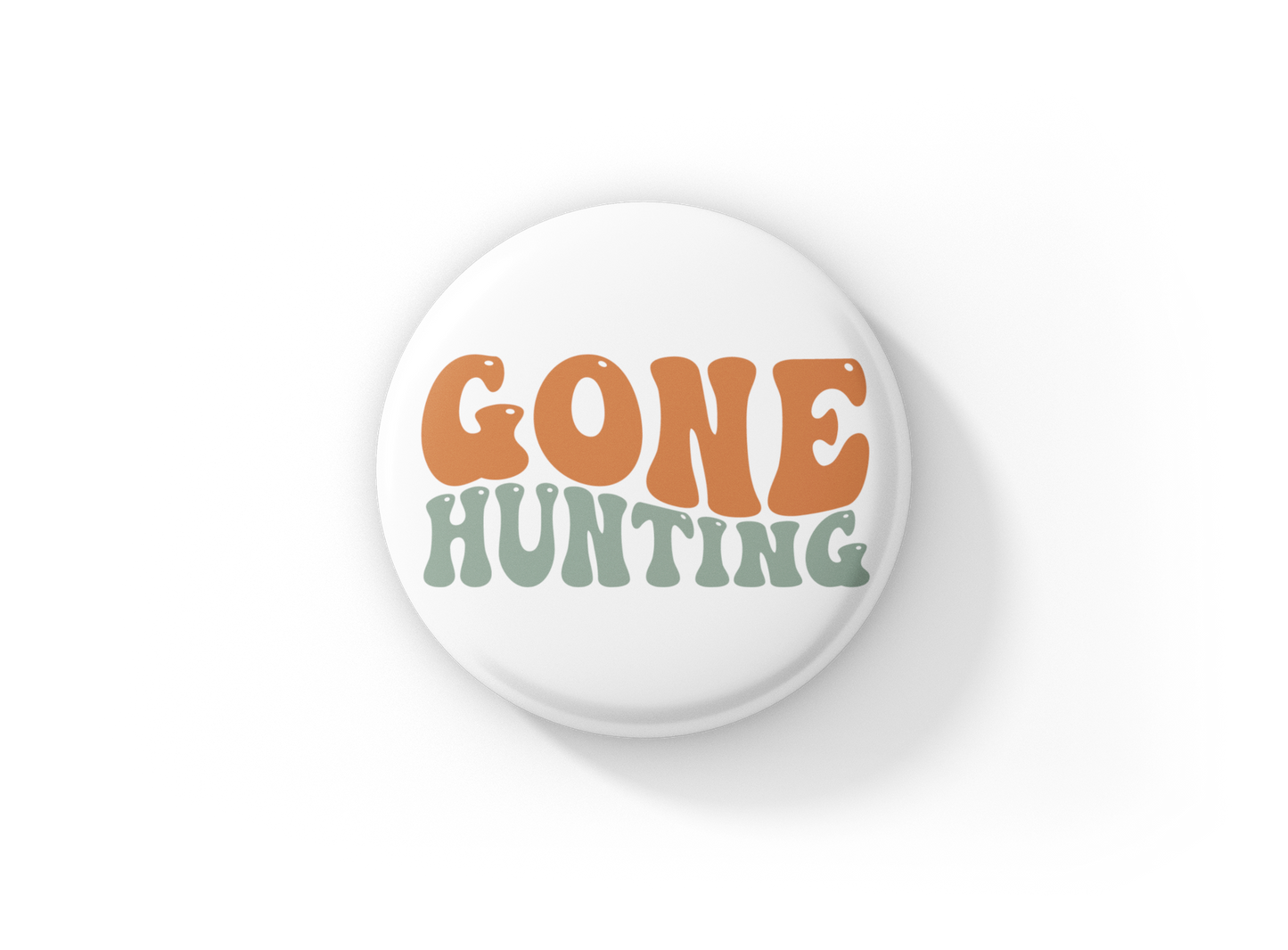 Gone Hunting Pin Back Button, Magnet, Keychain