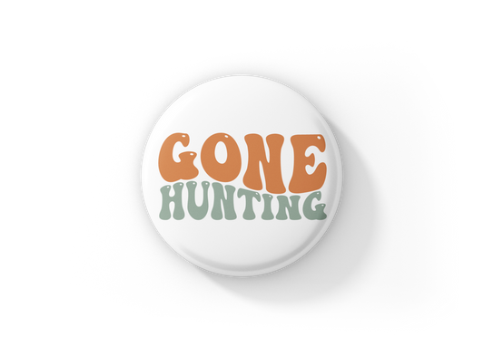 Gone Hunting Pin Back Button, Magnet, Keychain