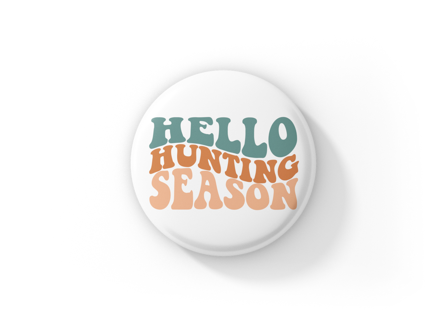 Hello Hunting Season Pin Back Button, Magnet, Keychain