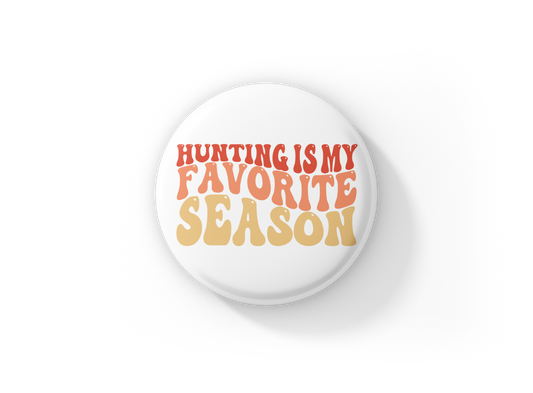 Hunting Is My Favorite Season Pin Back Button