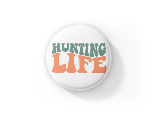 Hunting Life Pin Back Button