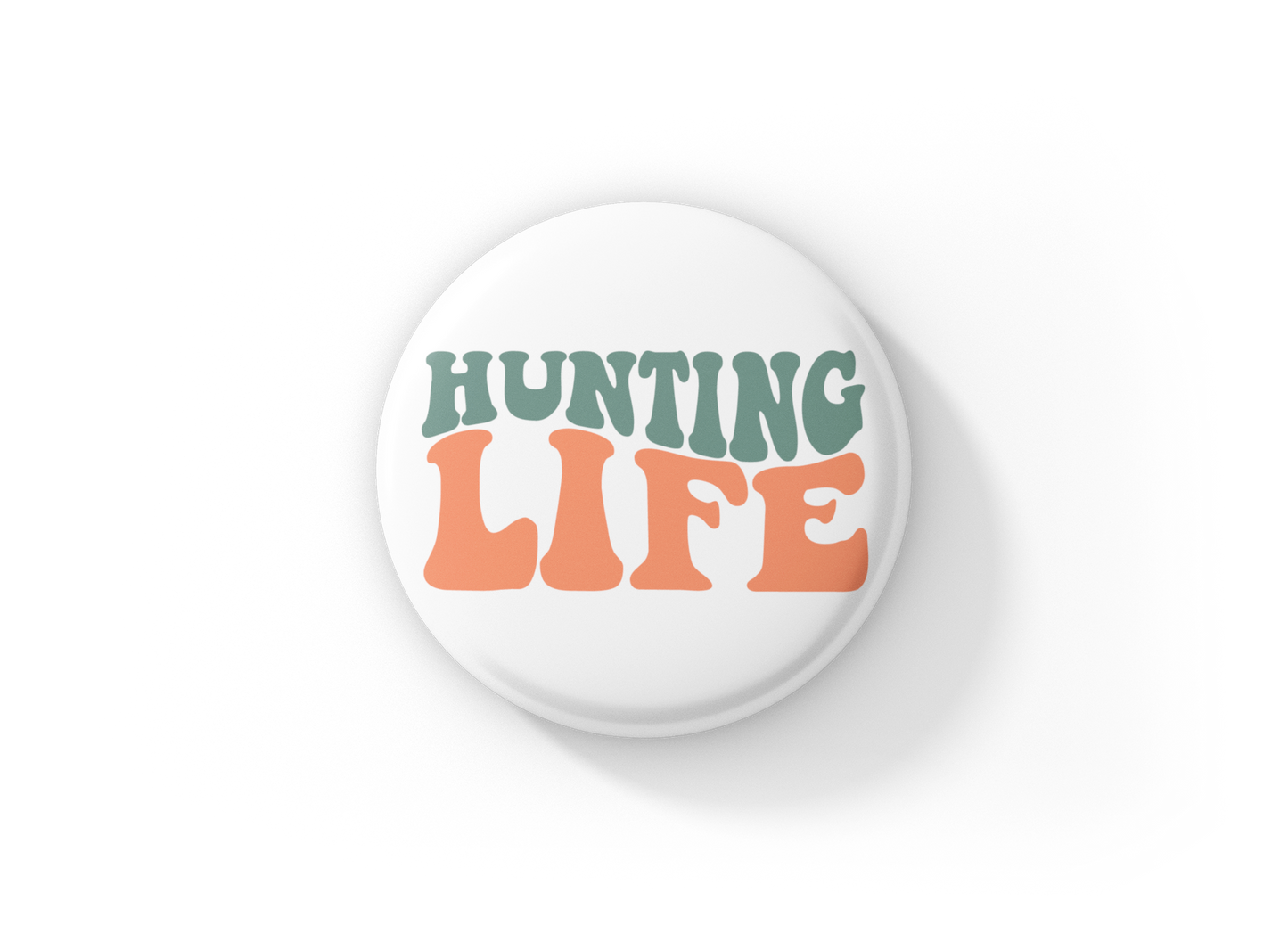 Hunting Life Pin Back Button, Magnet, Keychain