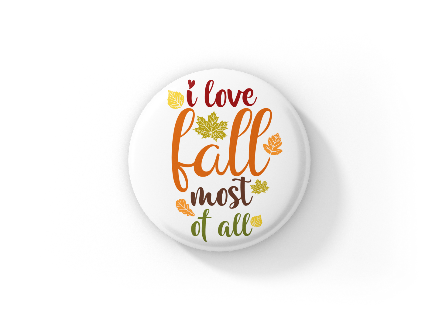 I Love Fall Most Of All Pin Back Button