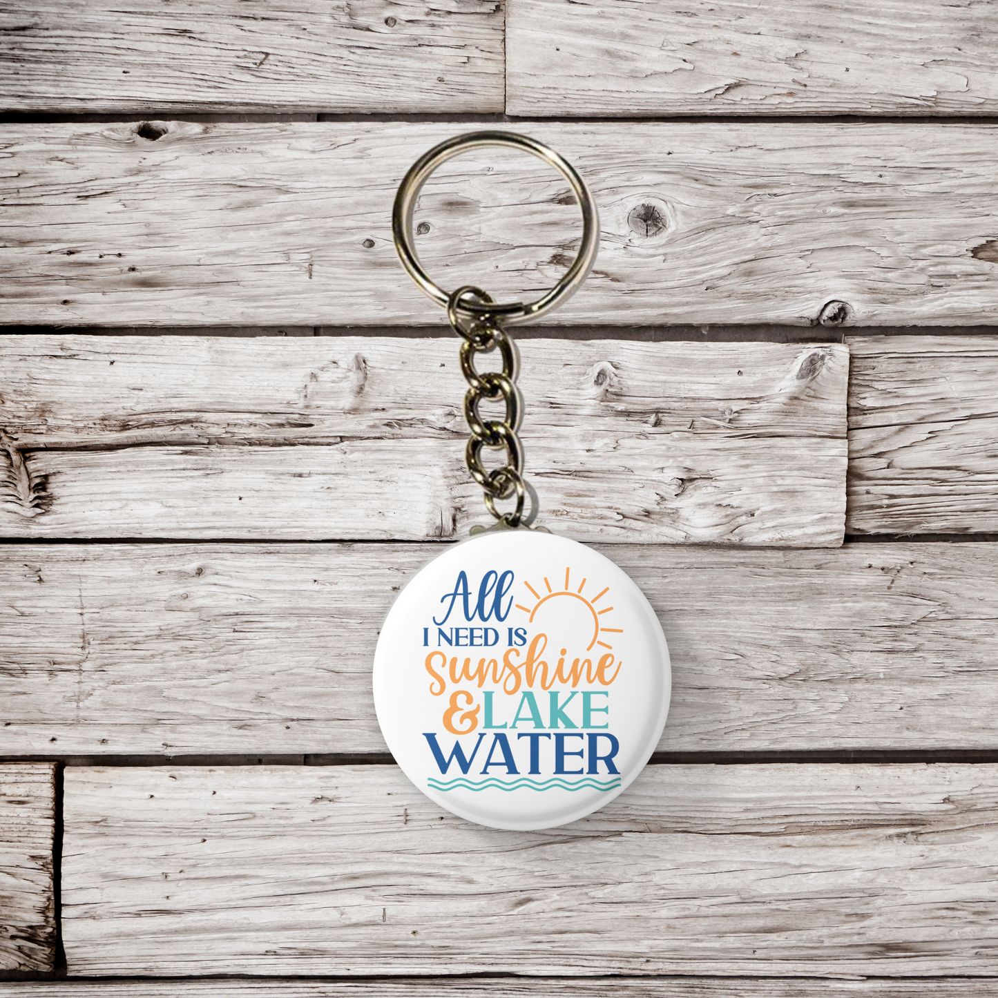 All I Need Is Sunshine & Lake Water Pin Back Button, Magnet, Keychain