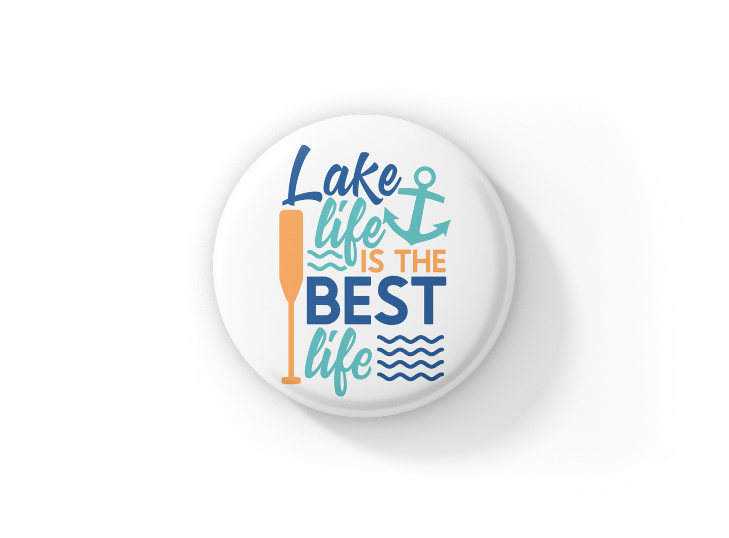 Lake Life Is The Best Life Pin Back Button, Magnet, Keychain