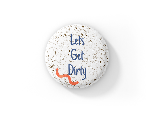 Let's Get Dirty Pin Back Button