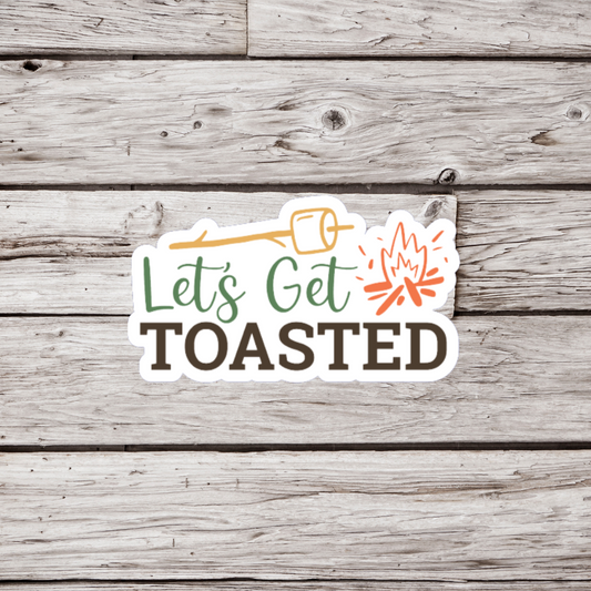 Lets Get Toasted Sticker