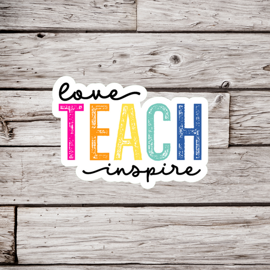 Love Teach Inspire Sticker