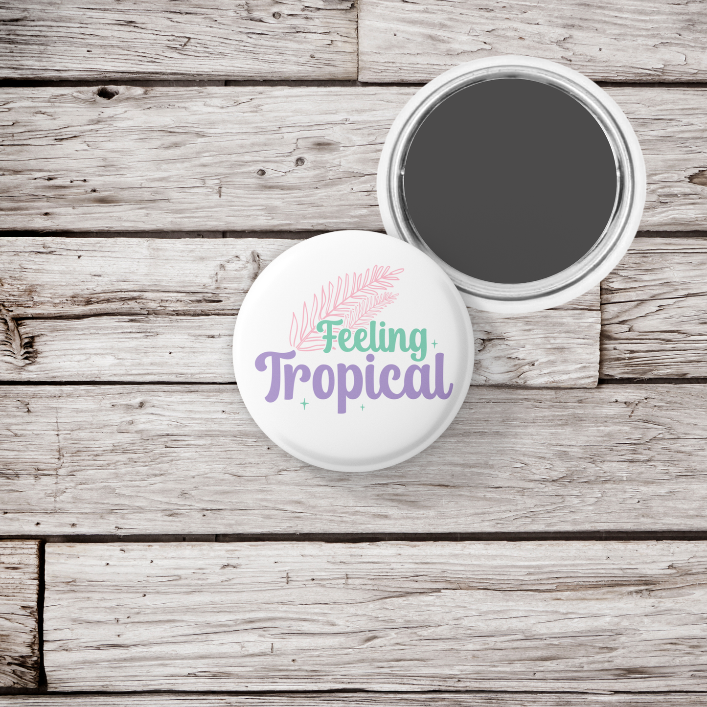 Feeling Tropical Pin Back Button, Magnet
