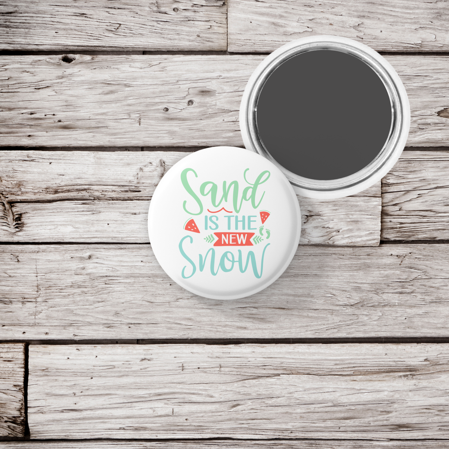 Sand Is the New Snow Pin Back Button, Magnet