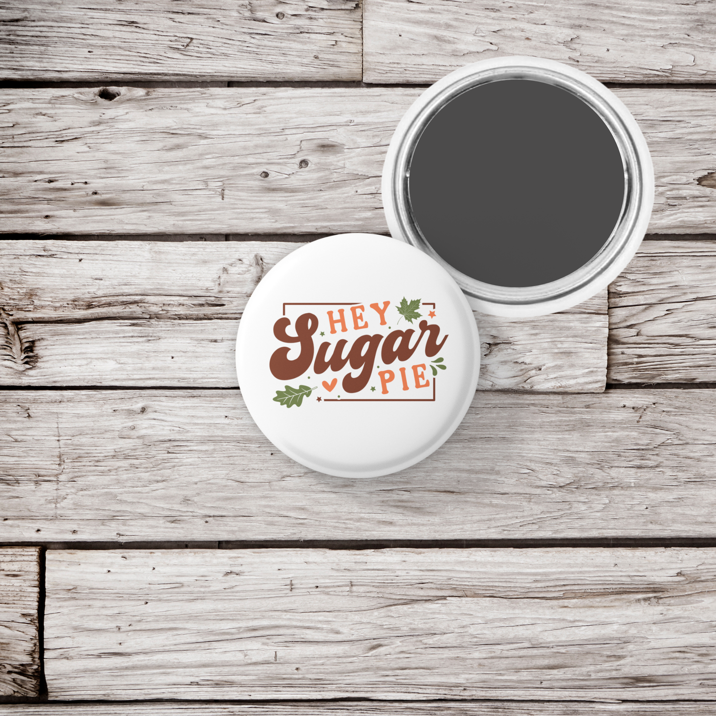 Hey Sugar Pie Pin Back Button, Magnet