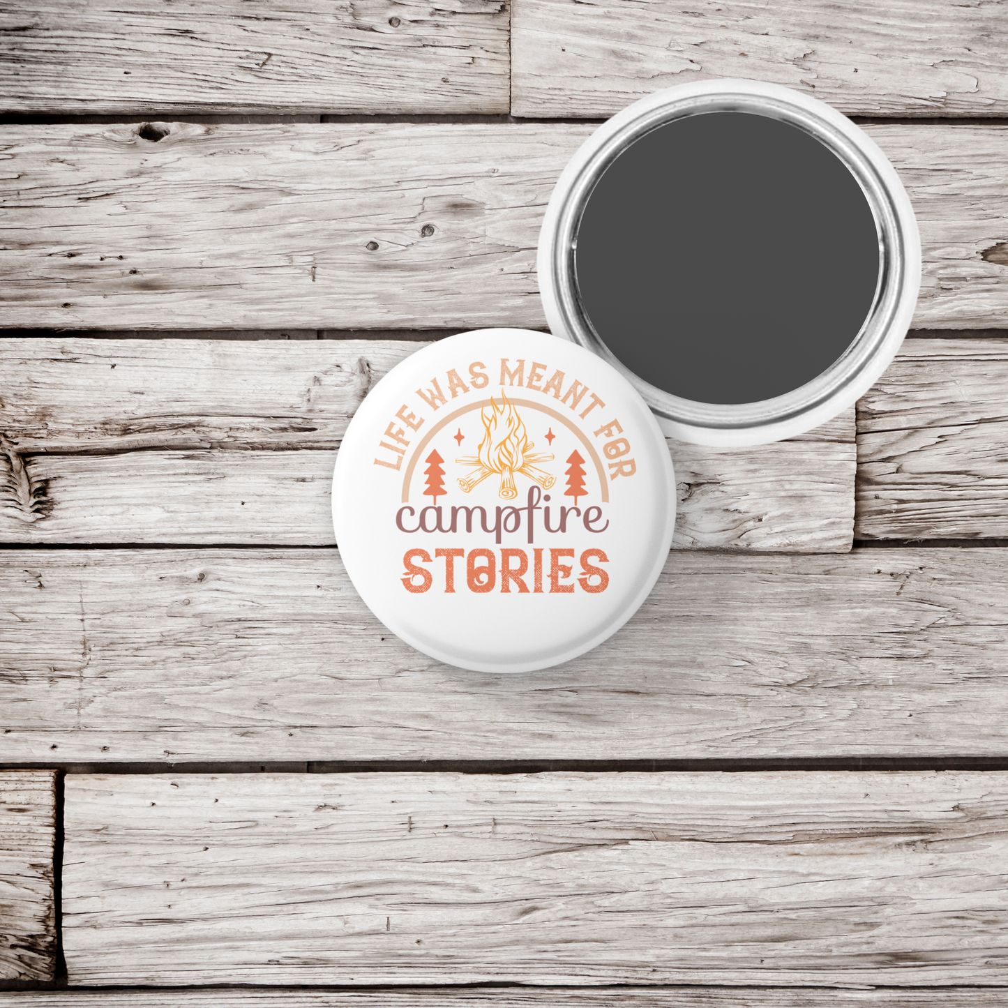 Life Was Meant For Campfire Stories Pin Back Button, Magnet