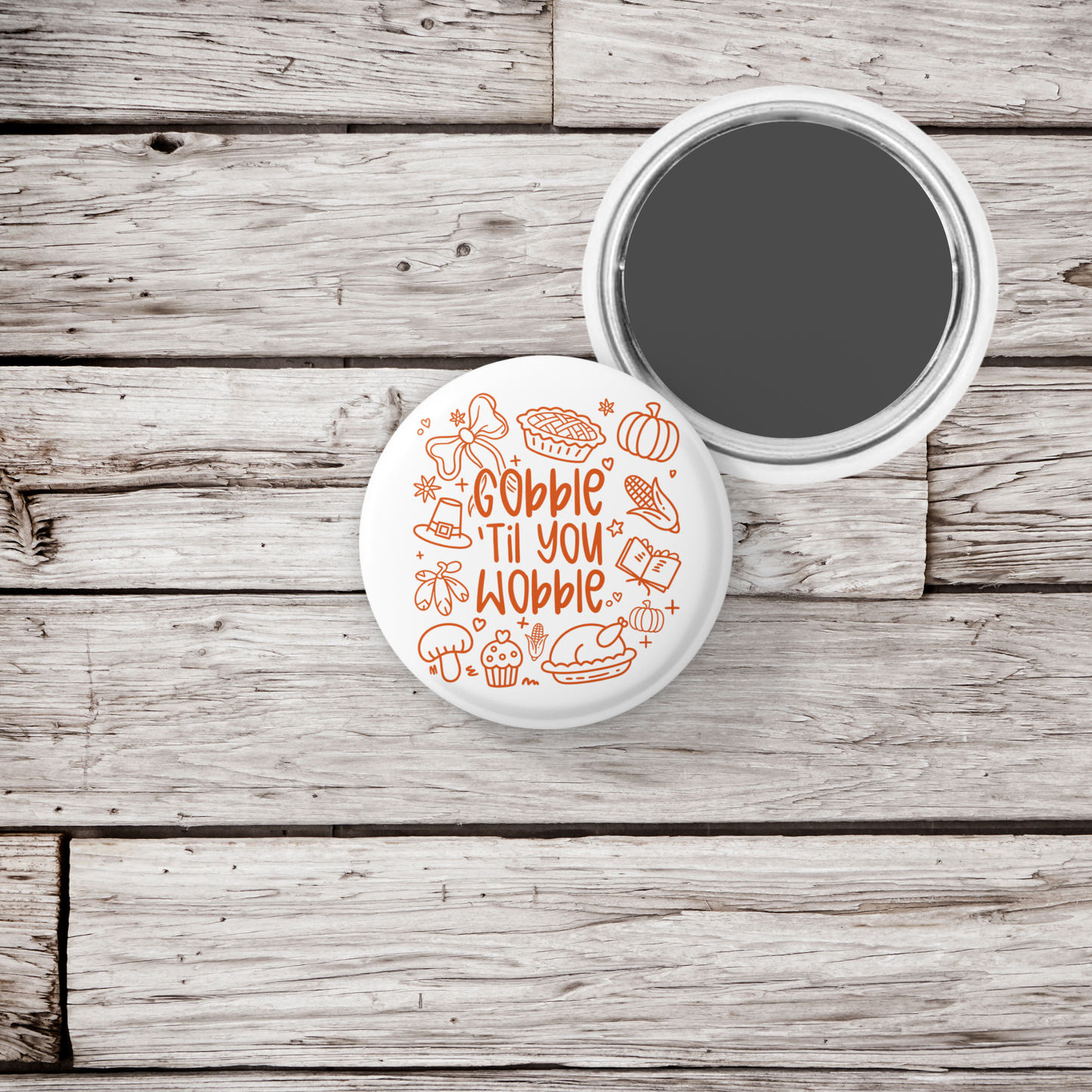Gobble Til You Wobble Pin Back Button, Magnet