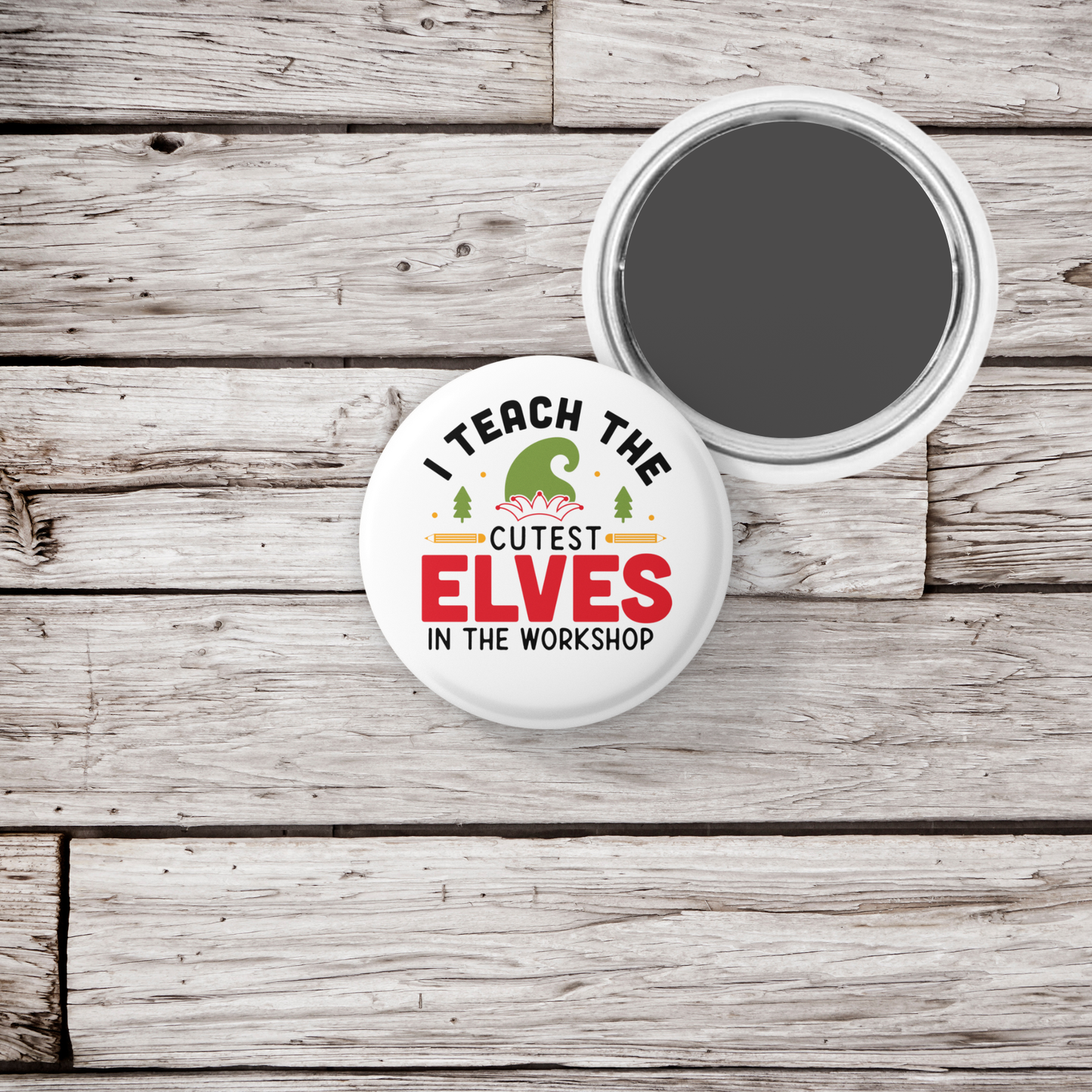 I Teach The Cutest Elves In The Workshop Pin Back Button, Magnet