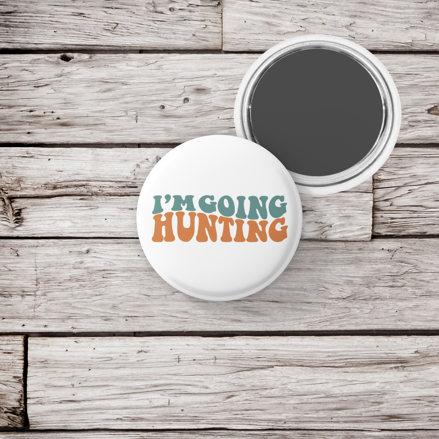 I'm Going Hunting Pin Back Button, Magnet, Keychain