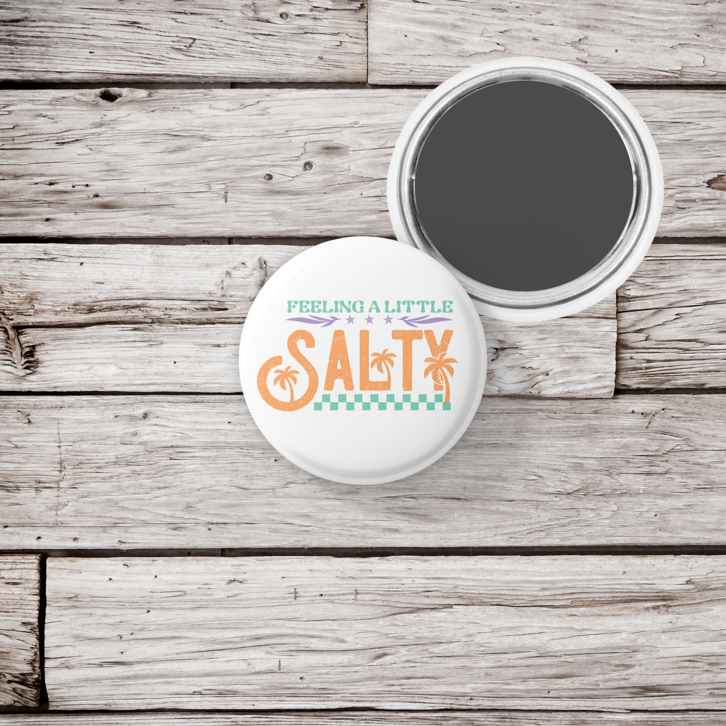 Feeling A Little Salty Pin Back Button, Magnet
