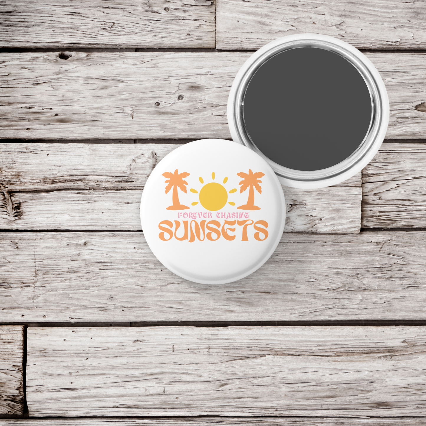 Forever Chasing Sunsets Pin Back Button, Magnet