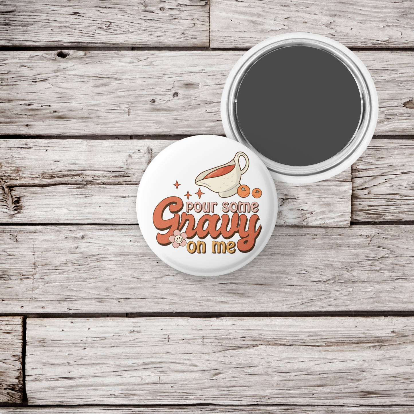 Pour Some Gravy On Me Pin Back Button, Magnet