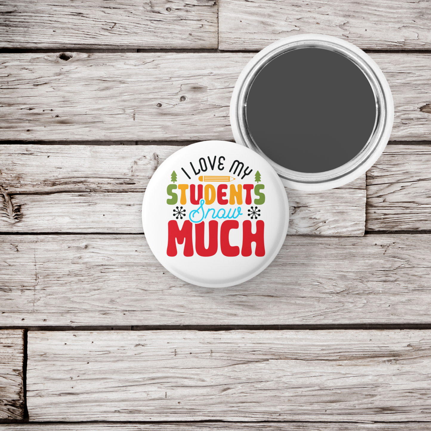 I Love My Students Snow Much Pin Back Button, Magnet