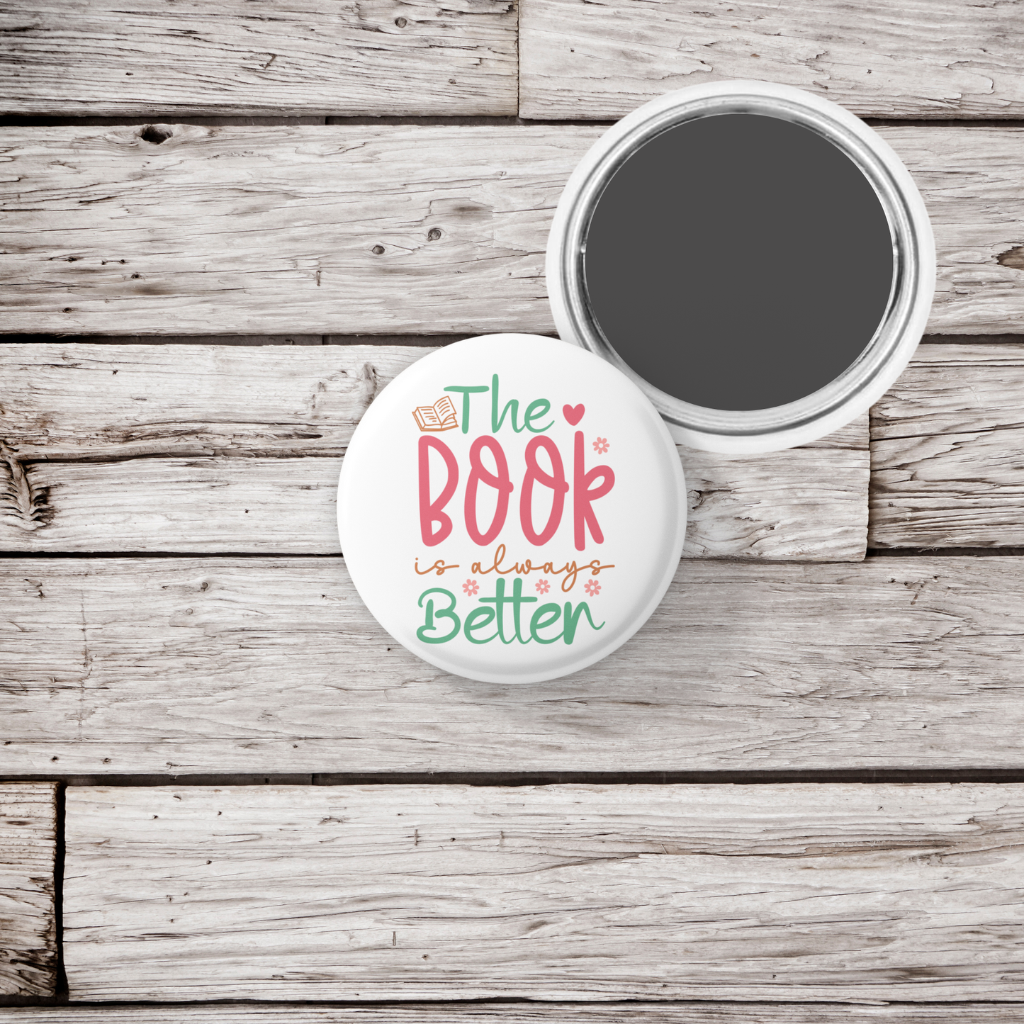 The Book Is Always Better Pin Back Button, Magnet