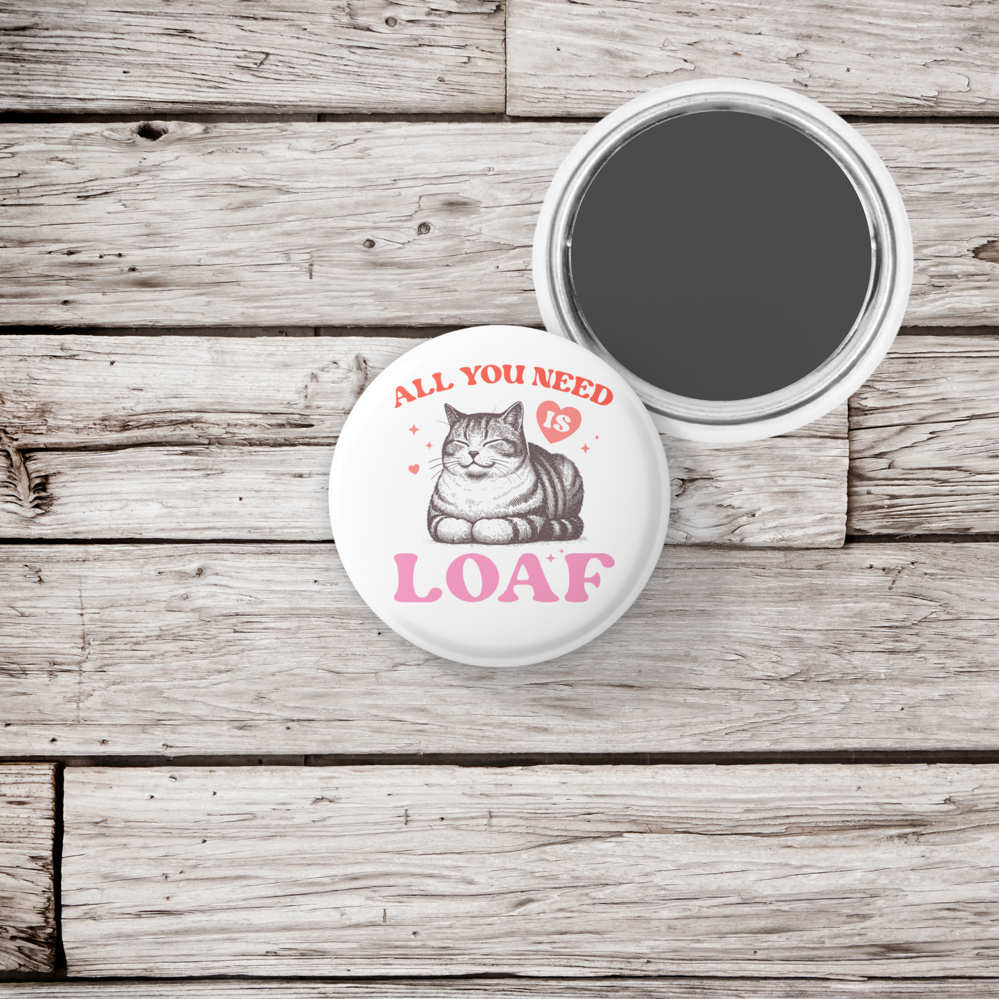 All You Need Is Loaf Cat Pin Back Button, Magnet