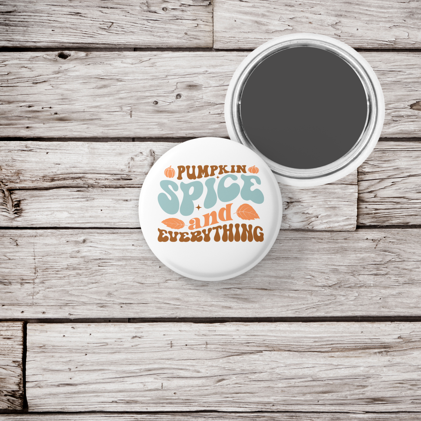 Pumpkin Spice and Everything Pin Back Button, Magnet