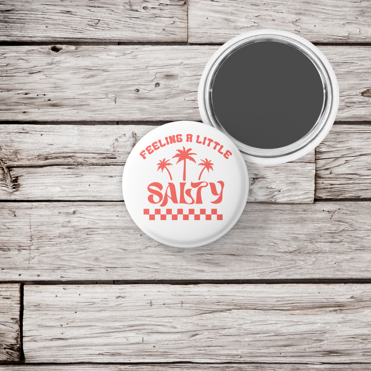 Feeling A Little Salty Pin Back Button, Magnet